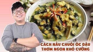 Cách Nấu Ốc Chuối Đậu Thơm Ngon Khó Cưỡng | Bếp Trưởng Review