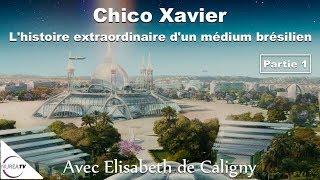« Chico Xavier : L'histoire extraordinaire d'un médium brésilien » (1/2) avec Elisabeth de Caligny