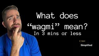 What does "wagmi" mean? | NFTs, Cryptocurrency, and the Metaverse Simplified and Explained