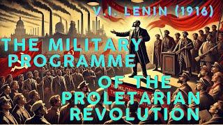 ‘The Military Programme of the Proletarian Revolution' V.I. Lenin (1916) Explained!