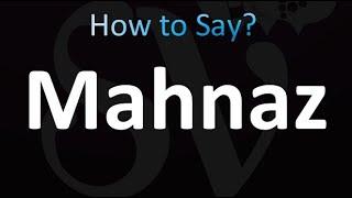 How to Pronounce Mahnaz (correctly!)