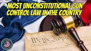 Most Unconstitutional Gun Control Law In The Country