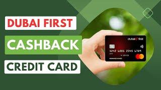 Dubai First Cashback Credit Card | Honest review after 2 years of usage