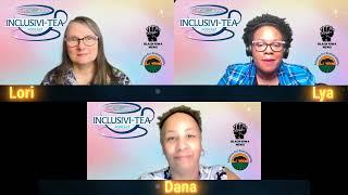 Inclusivi-TEA Episode 2 with Lori, Lya and Dana