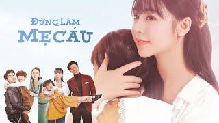 Trailer Đừng làm mẹ cáu | Quỳnh Kool, Quỳnh Lương, Hương Giang, Nhan Phúc Vinh, Bình An