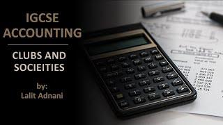 Accounting for IGCSE - Video 34 - Clubs and Socieies (Non-profit organisations)