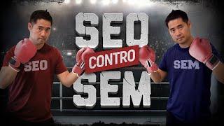 SEO contro SEM: Quali Sono Le Differenze E Perché Dovresti Conoscerle?