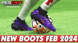 PES 2017 NEW BOOTS FEBRUARY UPDATE 2024