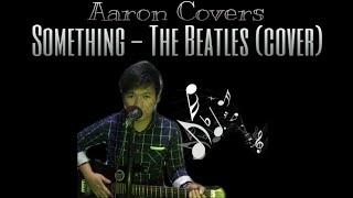 Something -The Beatles (cover) - Aaron Lapus