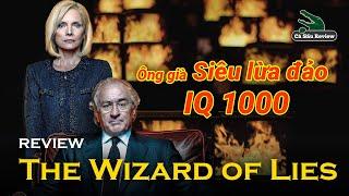 Đầu tư tài chính & chiêu thức Siêu lừa đảo của ông già.Review: Bậc thầy lừa đảo - The Wizard of Lies