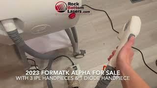 2023 Formatk Alpha Diode & IPL – with 4 Handpieces; Laser For Sale