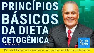 Princípios básicos da dieta cetogênica  | PORQUE ADOECEMOS - Dr Lair Ribeiro