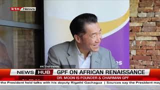 GPF on African Renaissance with Global Peace Foundation chairman Dr Moon