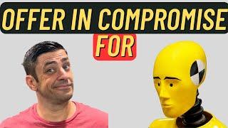 IRS Offer In Compromise for Dummies