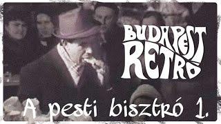 Budapest Retró - A pesti bisztró (1. rész)