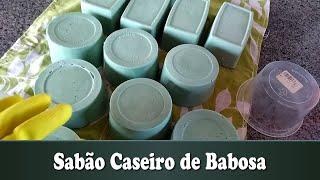 Sabão Caseiro de Babosa - Esteh Vídeos