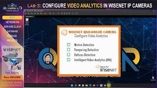 Wisenet Lab  - CONFIGURING VIDEO ANALYTICS ON A WISENET QNO-6082R IP CAMERA