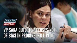 VP Sara Duterte accuses NBI of bias in probing 'kill plot' | ANC