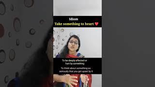 Take something to heart ️ | English Idioms | IELTS | Learn with Preeti Bedi | #shorts