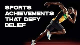 Top 10 Sports Achievements That Defy Belief -