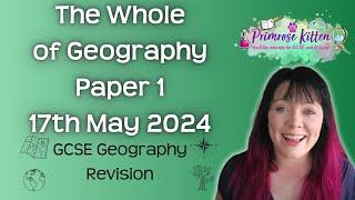 The Whole of AQA Geography Paper 1 | 17th May 2024 | Geography exam revision