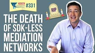 The Death of SDK-less Mediation Networks