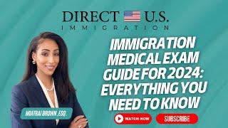 Immigration Medical Exam | Guide for 2024 | Everything You Need to Know | Direct U.S. Immigration