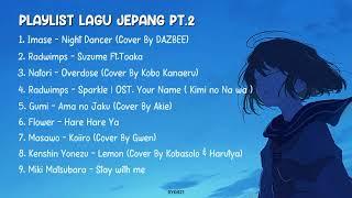 PLAYLIST LAGU JEPANG YANG SERING DIDENGAR PT.2