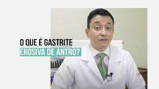 Gastrite Erosiva de Antro  |  O Que é?