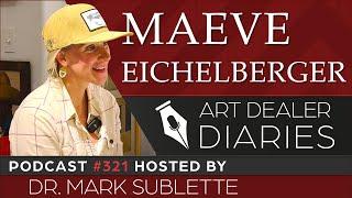 Maeve Eichelberger: Mixed Media Artist - Epi. 321, Host Dr. Mark Sublette