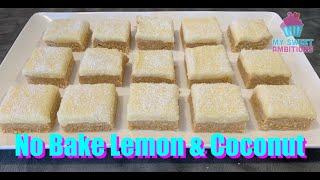 No Bake Lemon & Coconut Slice - mysweetambitions