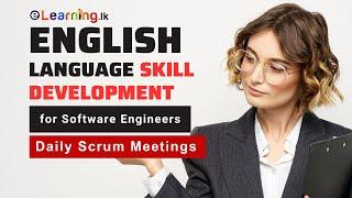 English Language Skill Development for Software Engineers : Daily Scrum Meetings