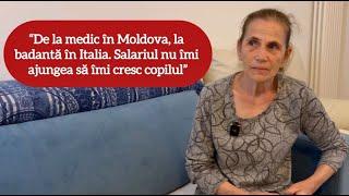“De la medic în Moldova, la badantă în Italia. Salariul nu îmi ajungea să îmi cresc copilul”