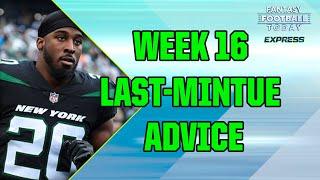 LAST-MINUTE Week 16 Start 'Em, Sit 'Em Advice! Actives/Inactives Updates & Q&A! (FFT Express)