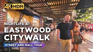 Full Tour of EASTWOOD CITY  | The Ultimate NIGHTLIFE Destination in Quezon City!【4K HDR】