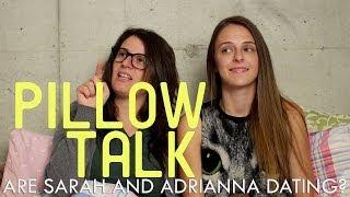 Are Sarah and Adrianna Dating - Pillow Talk