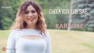 CHEEM KUV LUB SIAB " KARAOKE"  by Kabnag Thoj (Official Music)