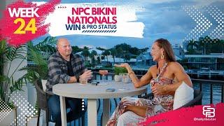 Week 24: NPC Bikini Nationals Win & Pro Status