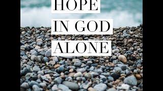 Hope in God Alone