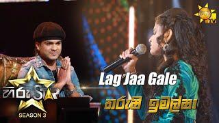 Lag Jaa Gale | Tharushi ImalshaHiru Star Season 3 | Episode 14
