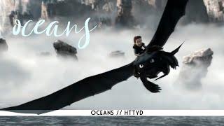 Httyd // Oceans // For Atomicjamie ️