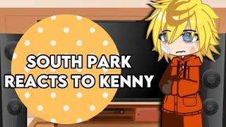 South Park characters react to each other || 1/7 || Kenny || FW!