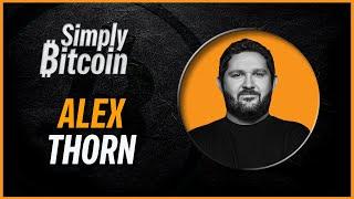 Alex Thorn | Why Bitcoin Isn't Topping Yet | Simply Bitcoin IRL