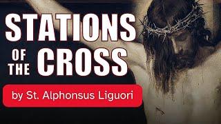 Stations of the Cross (Traditional Catholic) by St. Alphonsus Liguori