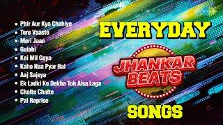 Everday Jhankar Beats Songs | Phir Aur Kya Chahiye | Tere Vaaste | Meri Jaan | Kaho Naa Pyar Hai