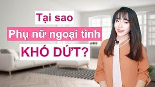 Tại sao phụ nữ ngoại tình khó dứt? | Chuyện Ngoại Tình | HLy Pham