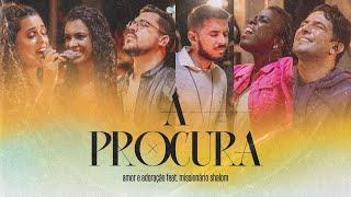 A Procura -  Amor e Adoração feat. Missionário Shalom