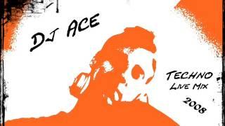 Dj Ace Techno Live Mix 2008 Part III