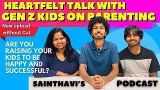 Heartfelt Talk with Gen Z Kids on Parenting | Sainthavi's Podcast