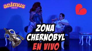 ANIMUS EP 45: Zona chernobyl, show en vivo.